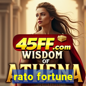 rato fortune